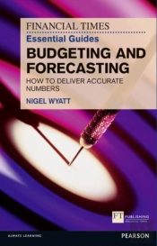 Financial Times Essential Guide To Budgeting And Forecasting, The