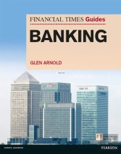 Financial Times Guide To Banking, The