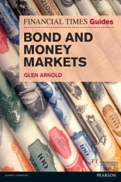Financial Times Guide To Bond And Money Markets, The