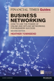 Financial Times Guide To Business Networking, The