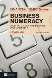 Financial Times Guide To Business Numeracy, The