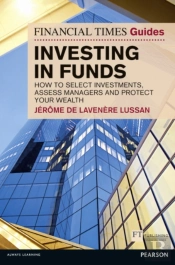 Financial Times Guide To Investing In Funds, The