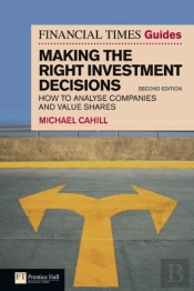 Financial Times Guide To Making The Right Investment Decisions, The