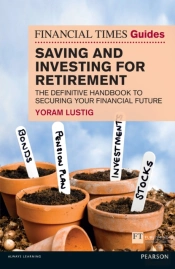 Financial Times Guide To Saving And Investing For Retirement, The