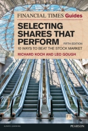 Financial Times Guide To Selecting Shares That Perform, The