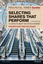 Financial Times Guide To Selecting Shares That Perform, The