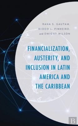 Bertrand.pt - Financialization, Austerity, And Inclusion In Latin America And The Caribbean
