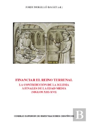 Financiar El Reino Terrenal : La Contribución De La Iglesia A Finales De La Edad Media Siglos Xiii-X