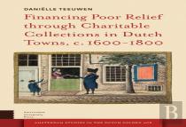 Financing Poor Relief Through Charitable Collections In Dutch Towns, C. 1600-1800