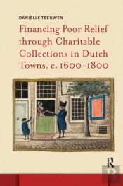 Financing Poor Relief Through Charitable Collections In Dutch Towns, C. 1600-1800