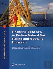 Financing Solutions To Reduce Natural Gas Flaring And Methane Emissions