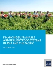 Financing Sustainable And Resilient Food Systems In Asia And The Pacific