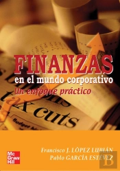 Finanzas En El Mundo Corporativo. Un Enfoque Pr@Ctico