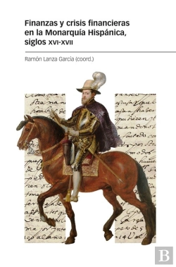Bertrand.pt - Finanzas Y Crisis Financieras En La Monarquia Hispanica, Sig