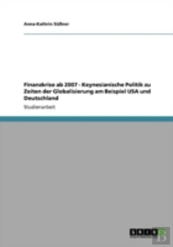 Bertrand.pt - Finanzkrise Ab 2007 - Keynesianische Politik Zu Zeiten Der Globalisierung Am Beispiel Usa Und Deutschland