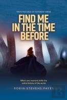 Find Me In The Time Before