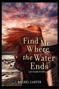 Find Me Where The Water Ends