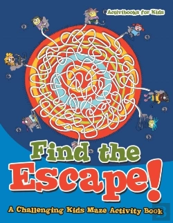 Bertrand.pt - Find The Escape! A Challenging Kids Maze Activity Book