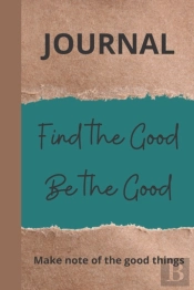 Find The Good, Be The Good