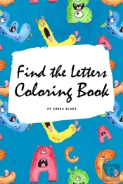 Find The Letters A-Z Coloring Book For Children (6x9 Coloring Book / Activity Book)
