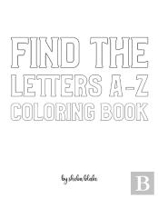 Find The Letters A-Z Coloring Book For Children - Create Your Own Doodle Cover (8x10 Softcover Personalized Coloring Book / Activity Book)