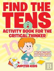 Find The Tens Activity Book For The Critical Thinkers