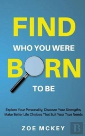 Find Who You Were Born To Be: Explore Yo