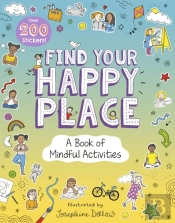 Find Your Happy Place: A Book Of Mindful Activities