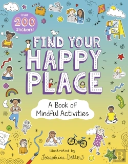 Bertrand.pt - Find Your Happy Place: A Book Of Mindful Activities