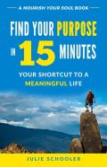 Find Your Purpose In 15 Minutes