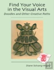 Find Your Voice In The Visual Arts