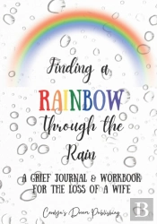 Finding A Rainbow Through The Rain