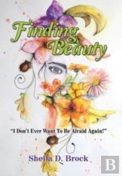 Finding Beauty:  I Don'T Ever Want To Be