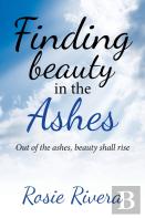 Finding Beauty In The Ashes