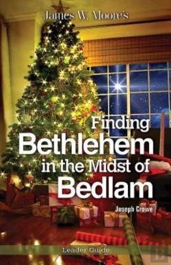 Bertrand.pt - Finding Bethlehem In The Midst Of Bedlam Leader Guide