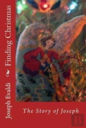 Finding Christmas The Story Of Joseph