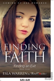Finding Faith - Finding An Exit (Book 3) Coming Of Age Romance