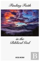 Finding Faith In The Biblical God