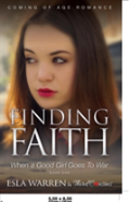 Finding Faith - When A Good Girl Goes To War (Book 1) Coming Of Age Romance