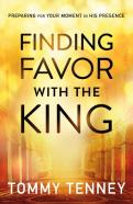 Finding Favor With The King Â€“ Preparing For Your Moment In His Presence