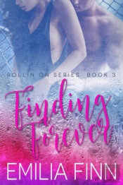 Finding Forever: Book 3 Of The Rollin On
