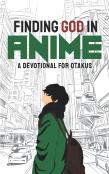 Finding God In Anime