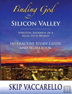 Bertrand.pt - Finding God In Silicon Valley Interactive Study Guide And Workbook