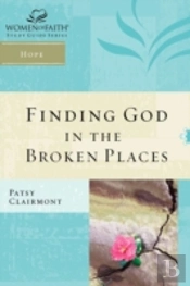 Finding God In The Broken Places