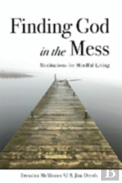 Finding God In The Mess