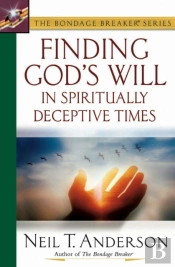 Finding God'S Will In Spiritually Deceptive Times