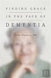 Finding Grace In The Face Of Dementia