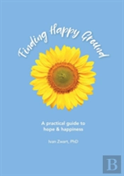 Finding Happy Ground: A Practical Guide To Hope And Happiness