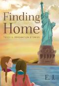 Finding Home - Teddy'S Immigration Stories