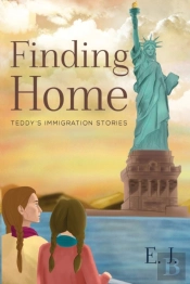 Finding Home - Teddy'S Immigration Stories
